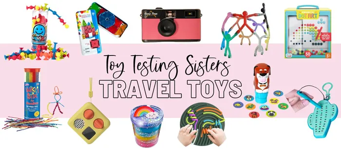 Travel Toys Guide by Toy Testing Sisters