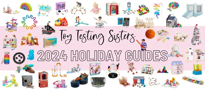 2024 Holiday Toy and Game Guides by Toy Testing Sisters